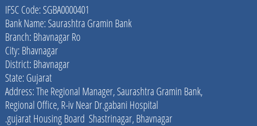 Saurashtra Gramin Bank Bhavnagar Ro Branch Bhavnagar IFSC Code SGBA0000401