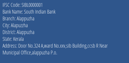 South Indian Bank Alappuzha Branch, Branch Code 000001 & IFSC Code SIBL0000001