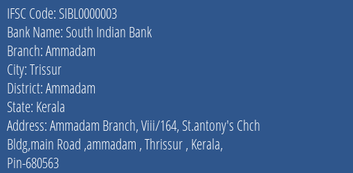 South Indian Bank Ammadam Branch Ammadam IFSC Code SIBL0000003
