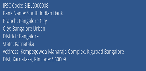 South Indian Bank Bangalore City Branch, Branch Code 000008 & IFSC Code SIBL0000008