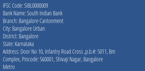 South Indian Bank Bangalore Cantonment Branch Bangalore IFSC Code SIBL0000009