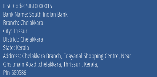South Indian Bank Chelakkara Branch Chelakkara IFSC Code SIBL0000015