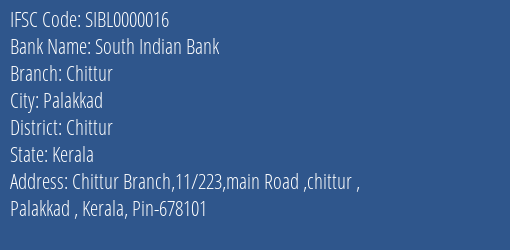 South Indian Bank Chittur Branch Chittur IFSC Code SIBL0000016