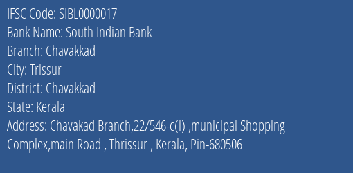 South Indian Bank Chavakkad Branch Chavakkad IFSC Code SIBL0000017