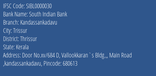 South Indian Bank Kandassankadavu Branch Thrissur IFSC Code SIBL0000030