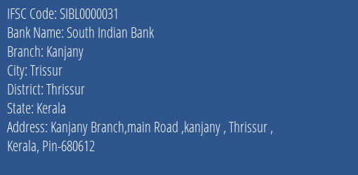 South Indian Bank Kanjany Branch Thrissur IFSC Code SIBL0000031
