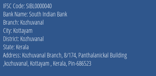 South Indian Bank Kozhuvanal Branch Kozhuvanal IFSC Code SIBL0000040