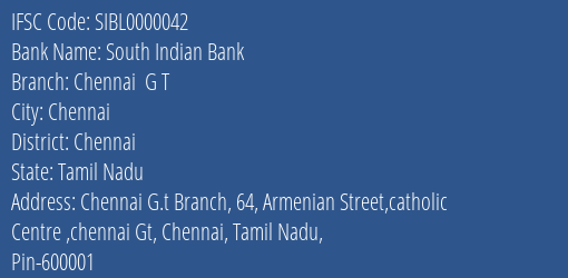 South Indian Bank Chennai G T Branch, Branch Code 000042 & IFSC Code SIBL0000042