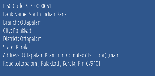 South Indian Bank Ottapalam Branch Ottapalam IFSC Code SIBL0000061