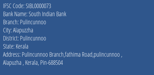 South Indian Bank Pulincunnoo Branch Pulincunnoo IFSC Code SIBL0000073