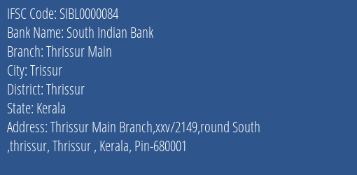 South Indian Bank Thrissur Main Branch Thrissur IFSC Code SIBL0000084