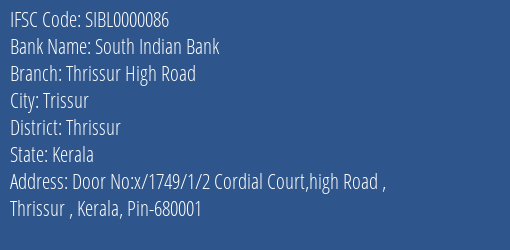 South Indian Bank Thrissur High Road Branch Thrissur IFSC Code SIBL0000086