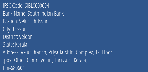 South Indian Bank Velur Thrissur Branch Veloor IFSC Code SIBL0000094