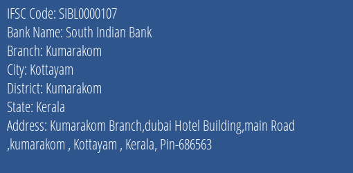 South Indian Bank Kumarakom Branch Kumarakom IFSC Code SIBL0000107