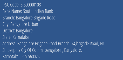 South Indian Bank Bangalore Brigade Road Branch Bangalore IFSC Code SIBL0000108