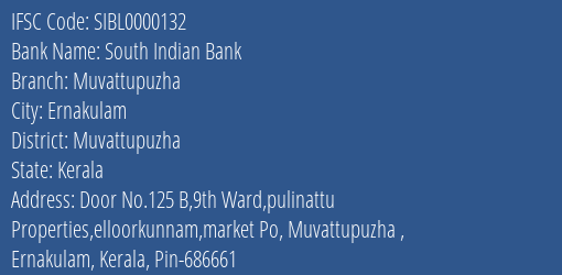South Indian Bank Muvattupuzha Branch Muvattupuzha IFSC Code SIBL0000132