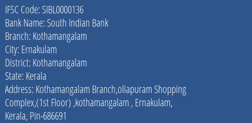 South Indian Bank Kothamangalam Branch Kothamangalam IFSC Code SIBL0000136