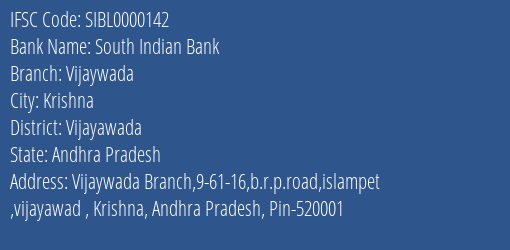 South Indian Bank Vijaywada Branch, Branch Code 000142 & IFSC Code SIBL0000142