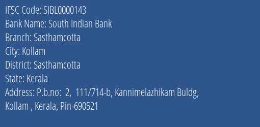 South Indian Bank Sasthamcotta Branch Sasthamcotta IFSC Code SIBL0000143