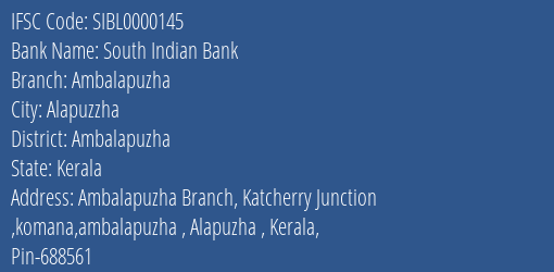 South Indian Bank Ambalapuzha Branch Ambalapuzha IFSC Code SIBL0000145