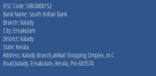 South Indian Bank Kalady Branch Kalady IFSC Code SIBL0000152