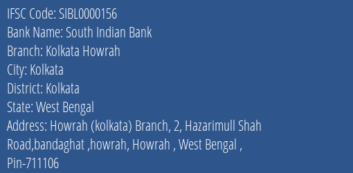 South Indian Bank Kolkata Howrah Branch Kolkata IFSC Code SIBL0000156