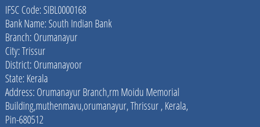 South Indian Bank Orumanayur Branch Orumanayoor IFSC Code SIBL0000168