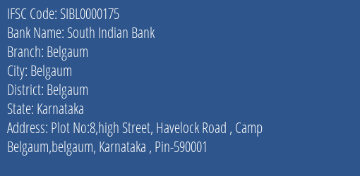 South Indian Bank Belgaum Branch Belgaum IFSC Code SIBL0000175