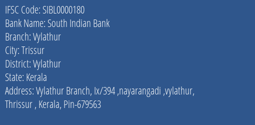 South Indian Bank Vylathur Branch Vylathur IFSC Code SIBL0000180
