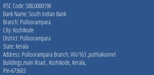 South Indian Bank Pulloorampara Branch Pulloorampara IFSC Code SIBL0000190