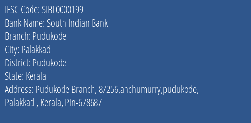 South Indian Bank Pudukode Branch, Branch Code 000199 & IFSC Code Sibl0000199