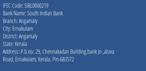 South Indian Bank Angamaly Branch Angamaly IFSC Code SIBL0000219
