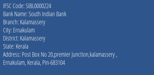 South Indian Bank Kalamassery Branch Kalamassery IFSC Code SIBL0000224