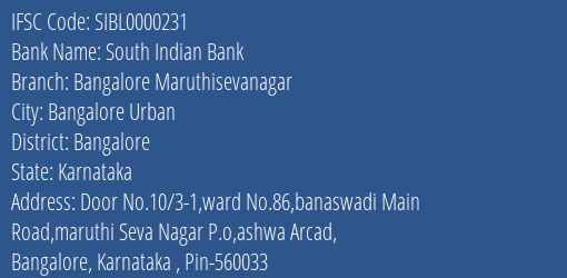 South Indian Bank Bangalore Maruthisevanagar Branch Bangalore IFSC Code SIBL0000231