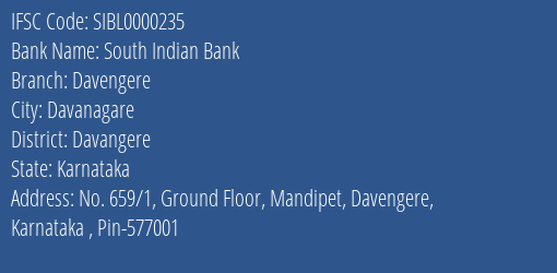 South Indian Bank Davengere Branch Davangere IFSC Code SIBL0000235