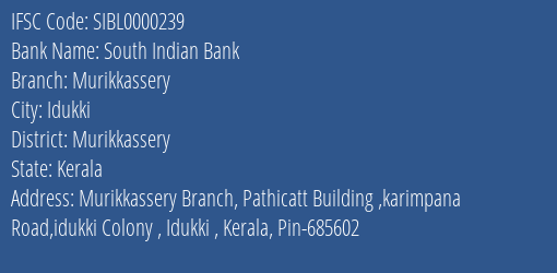 South Indian Bank Murikkassery Branch Murikkassery IFSC Code SIBL0000239