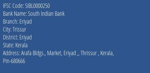 South Indian Bank Eriyad Branch Eriyad IFSC Code SIBL0000250