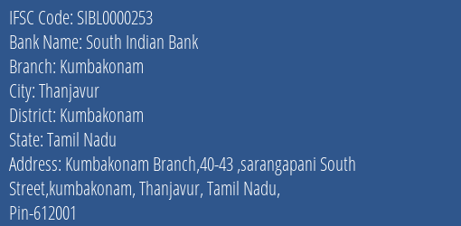 South Indian Bank Kumbakonam Branch Kumbakonam IFSC Code SIBL0000253