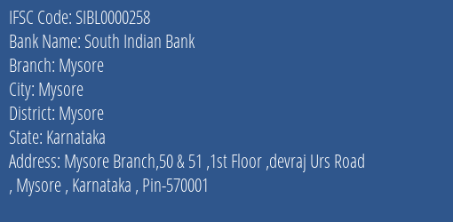 South Indian Bank Mysore Branch, Branch Code 000258 & IFSC Code SIBL0000258