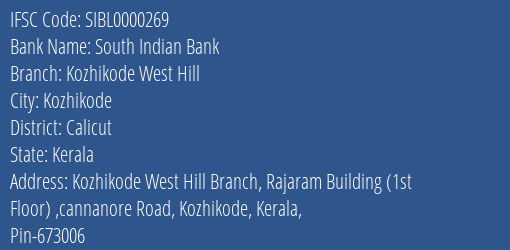 South Indian Bank Kozhikode West Hill Branch Calicut IFSC Code SIBL0000269