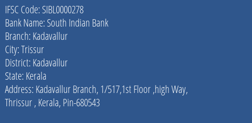 South Indian Bank Kadavallur Branch Kadavallur IFSC Code SIBL0000278