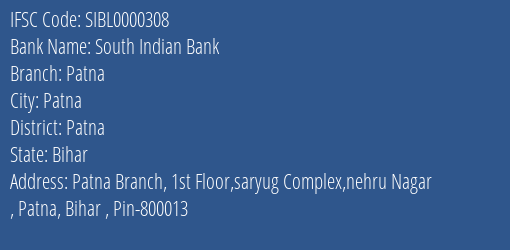 South Indian Bank Patna Branch, Branch Code 000308 & IFSC Code SIBL0000308