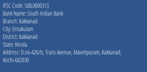 South Indian Bank Kakkanad Branch Kakkanad IFSC Code SIBL0000313