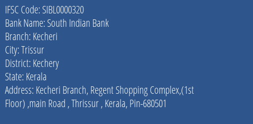 South Indian Bank Kecheri Branch, Branch Code 000320 & IFSC Code Sibl0000320