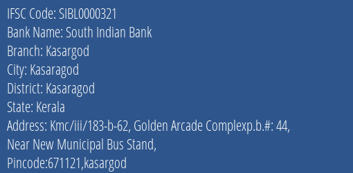 South Indian Bank Kasargod Branch, Branch Code 000321 & IFSC Code SIBL0000321