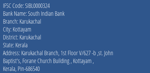 South Indian Bank Karukachal Branch Karukachal IFSC Code SIBL0000324