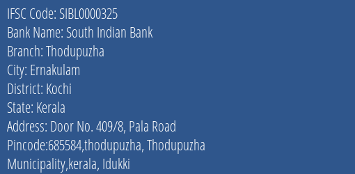 South Indian Bank Thodupuzha Branch Kochi IFSC Code SIBL0000325