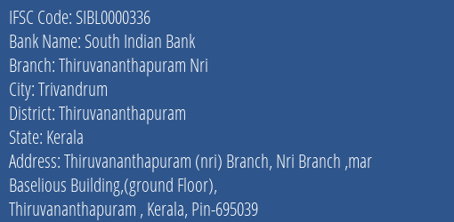 South Indian Bank Thiruvananthapuram Nri Branch Thiruvananthapuram IFSC Code SIBL0000336
