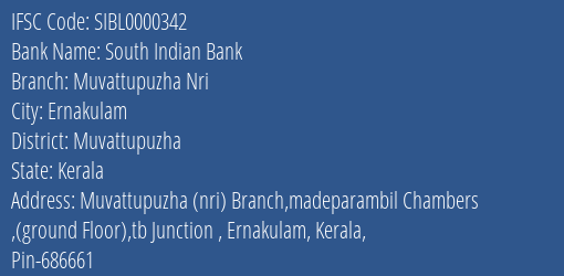 South Indian Bank Muvattupuzha Nri Branch Muvattupuzha IFSC Code SIBL0000342