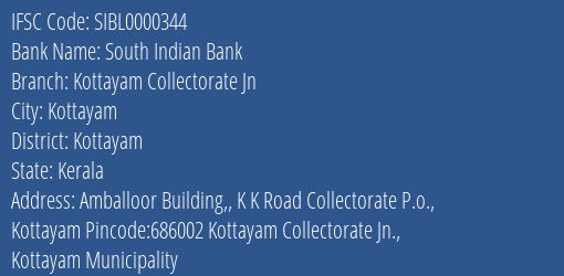 South Indian Bank Kottayam Collectorate Jn Branch, Branch Code 000344 & IFSC Code SIBL0000344